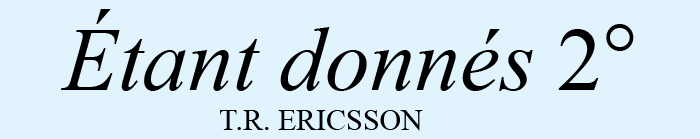 Étant donnés 2 T.R. Ericsson